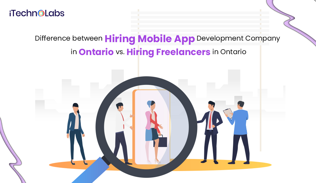 difference between hiring mobile app development company in ontario vs. hiring freelancers in ontario