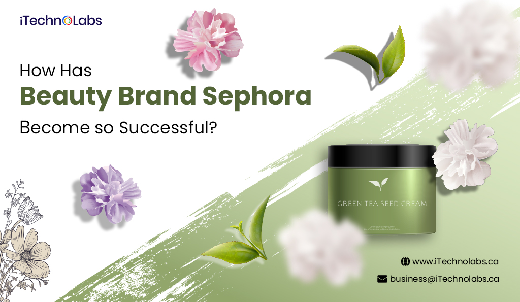 how has beauty brand sephora become so successful itechnolabs