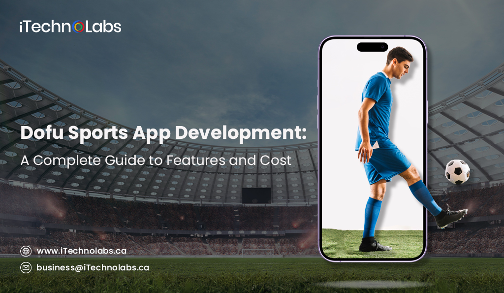 iTechnolabs-Dofu-Sports-App-Development-A-Complete-Guide-to-Features-and-Cost