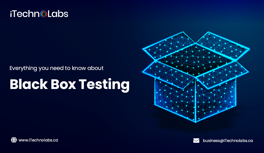 iTechnolabs-Everything-you-need-to-know-about-Black-Box-Testing