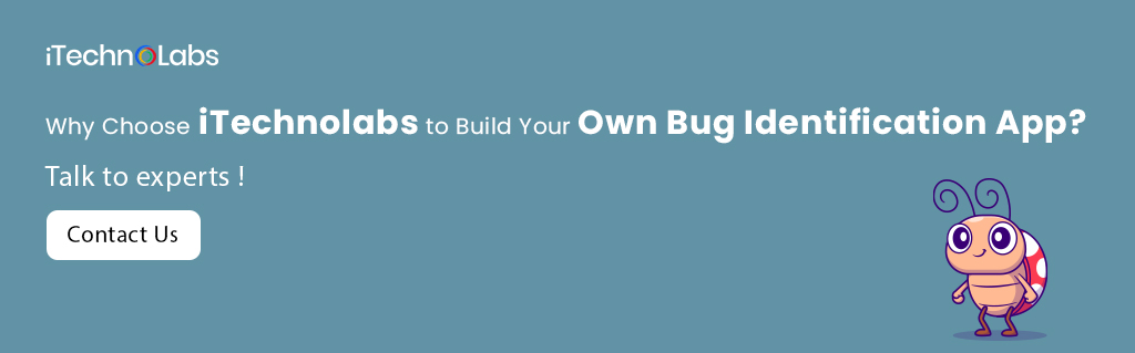 3.Why Choose iTechnolabs to Build Your Own Bug Identification App