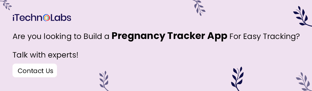 4. Are you looking to Build a Pregnancy Tracker App For Easy Tracking