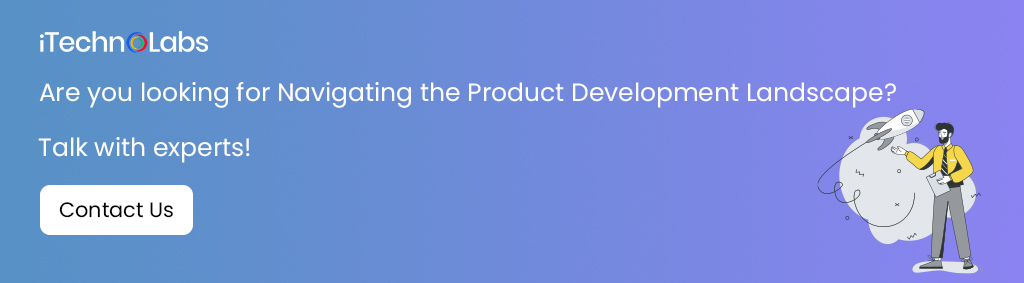 are you looking for navigating the product development landscape itechnolabs