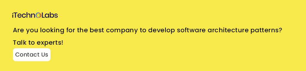 are you looking for the best company to develop software architecture patterns itechnolabs