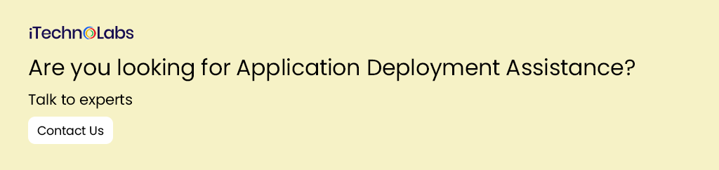 are you looking for application deployment assistance itechnolabs