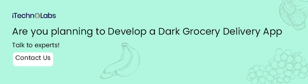 are you planning to develop a dark grocery delivery app itechnolabs