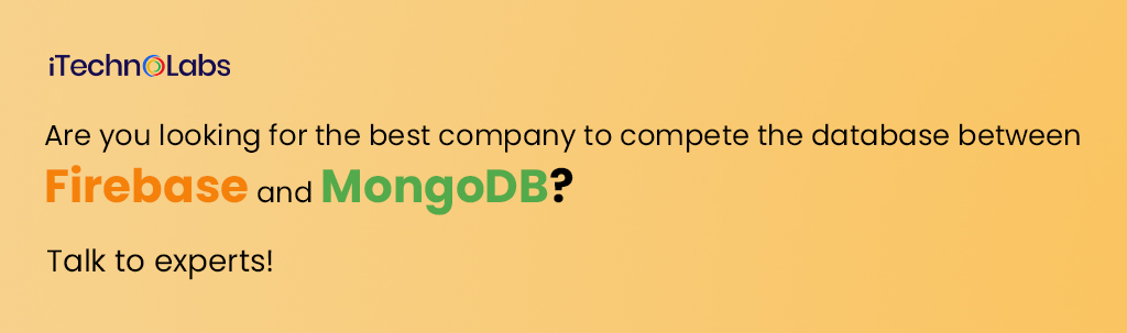 best company to compete the database between firebase and mongodb itechnolabs