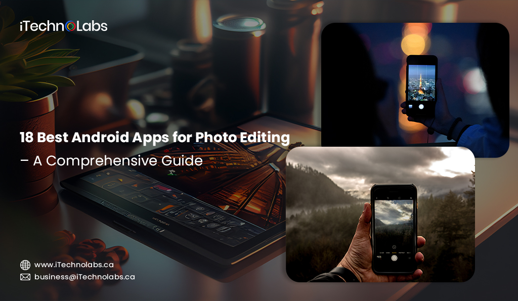 iTechnolabs-18-Best-Android-Apps-for-Photo-Editing-in-2024-GÇô-A-Comprehensive-Guide