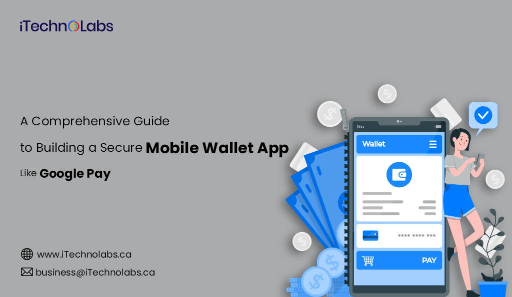 iTechnolabs-A-Comprehensive-Guide-to-Building-a-Secure-Mobile-Wallet-App-Like-Google-Pay