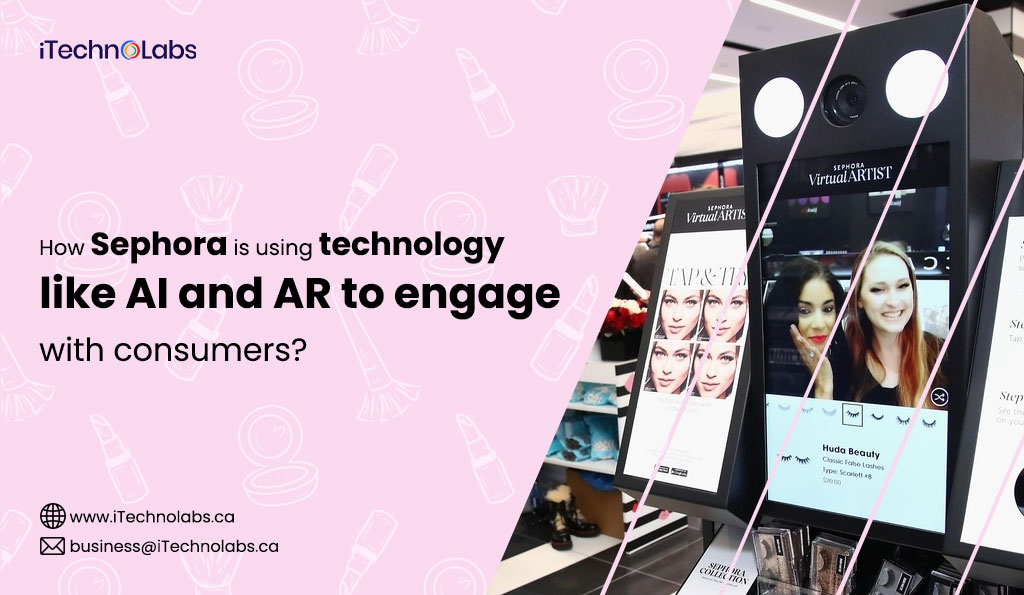 iTechnolabs-How-Sephora-is-using-technology-like-AI-and-AR-to-engage-with-consumers