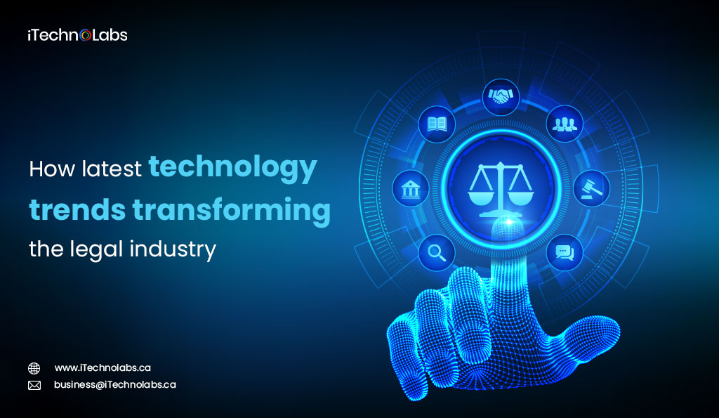 iTechnolabs-How-latest-technology-trends-transforming-the-legal-industry