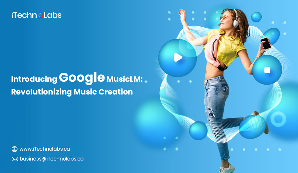 iTechnolabs-Introducing-Google-MusicLM-Revolutionizing-Music-Creation