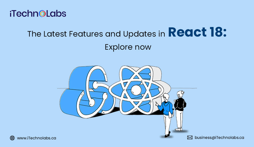 iTechnolabs-The-Latest-Features-and-Updates-in-React-18-Explore-now