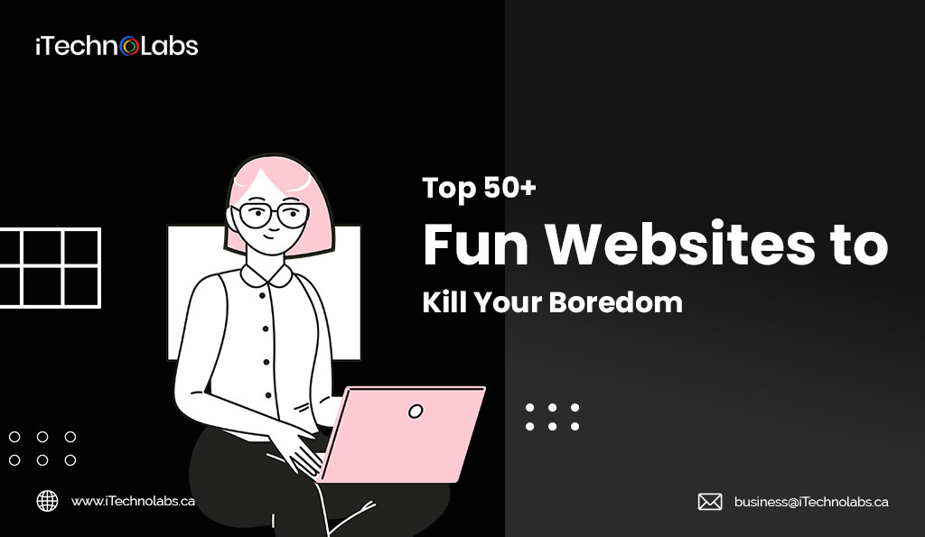 Top 50+ Fun Websites To Kill Your Boredom