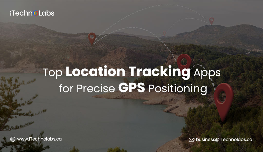 iTechnolabs-Top-Location-Tracking-Apps-for-Precise-GPS-Positioning