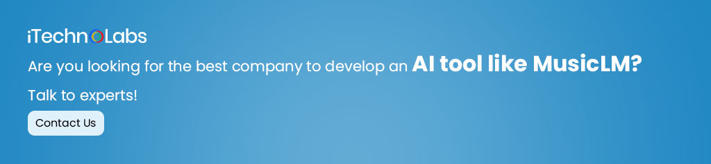 iTechnolabs-.Are-you-looking-for-the-best-company-to-develop-an-AI-tool-like-MusicLM