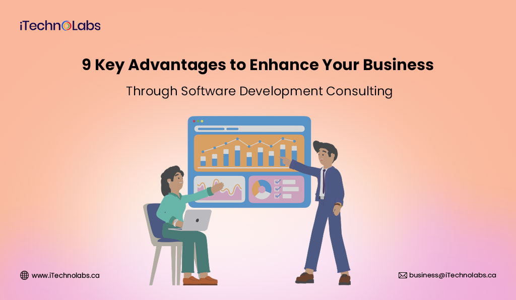 9 key advantages to enhance your business through software development consulting itechnolabs