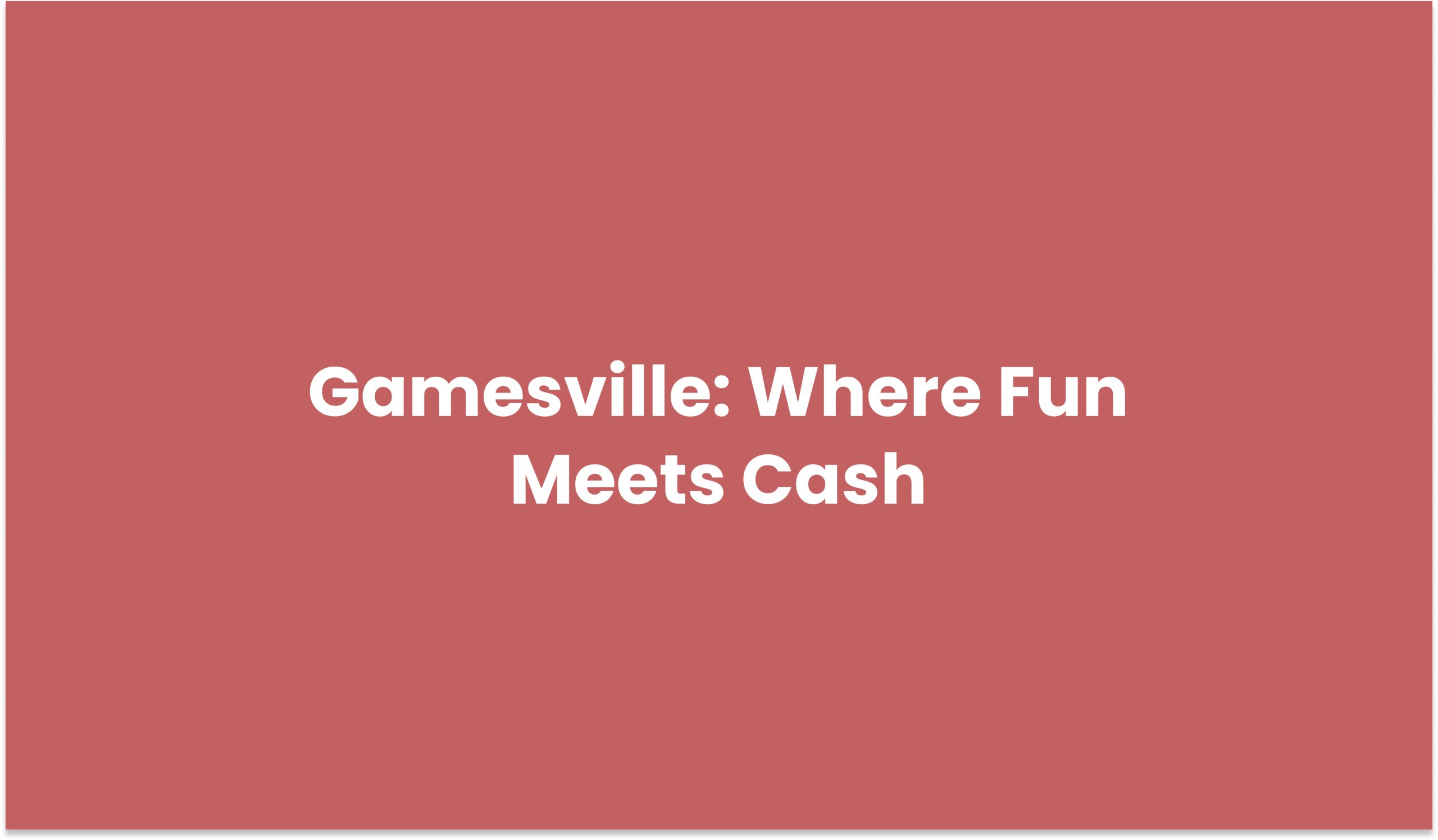 Gamesville: Where Fun Meets Cash