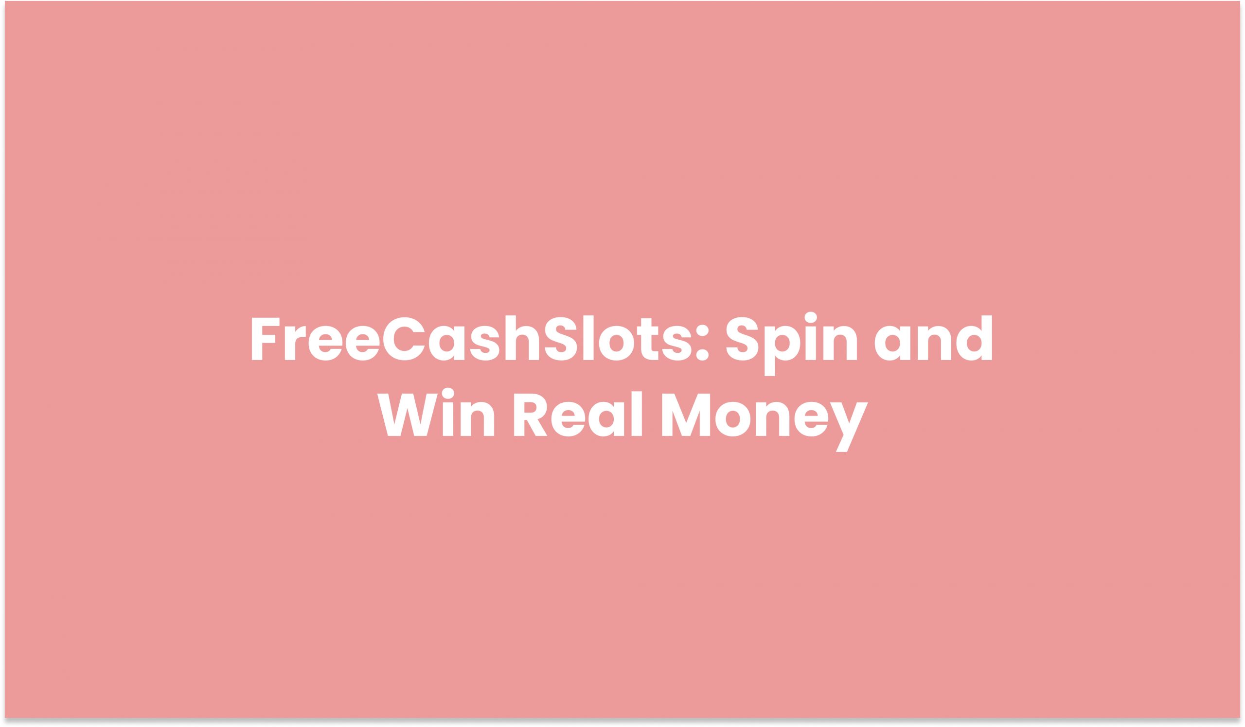 FreeCashSlots: Spin and Win Real Money