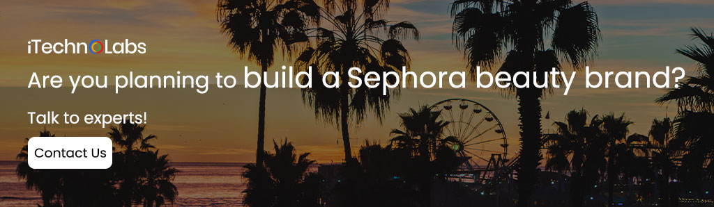 are you planning to build a sephora beauty brand itechnolabs