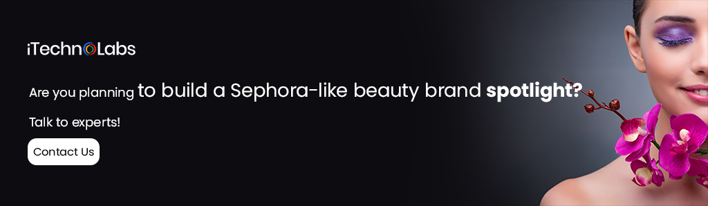 are you planning to build a sephora like beauty brand spotlight itechnolabs