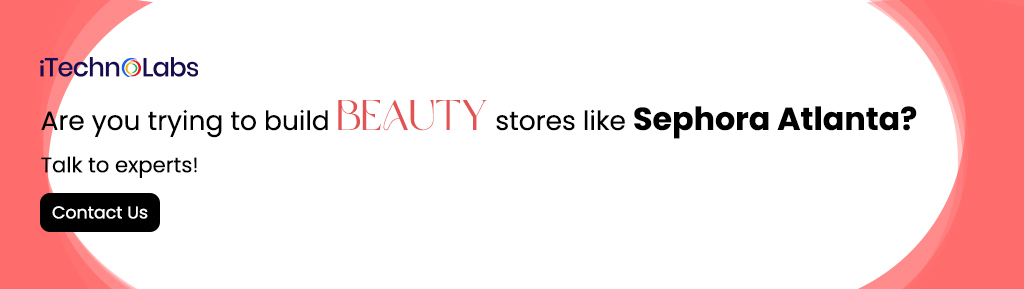 are you trying to build beauty stores like sephora atlanta itechnolabs