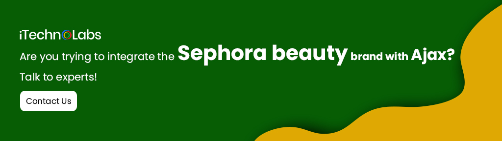 are you trying to integrate the sephora beauty brand with ajax itechnolabs