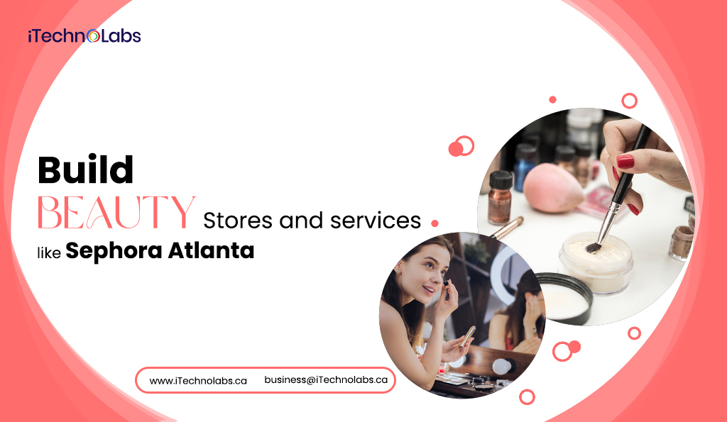 build beauty stores and services like sephora atlanta itechnolabs