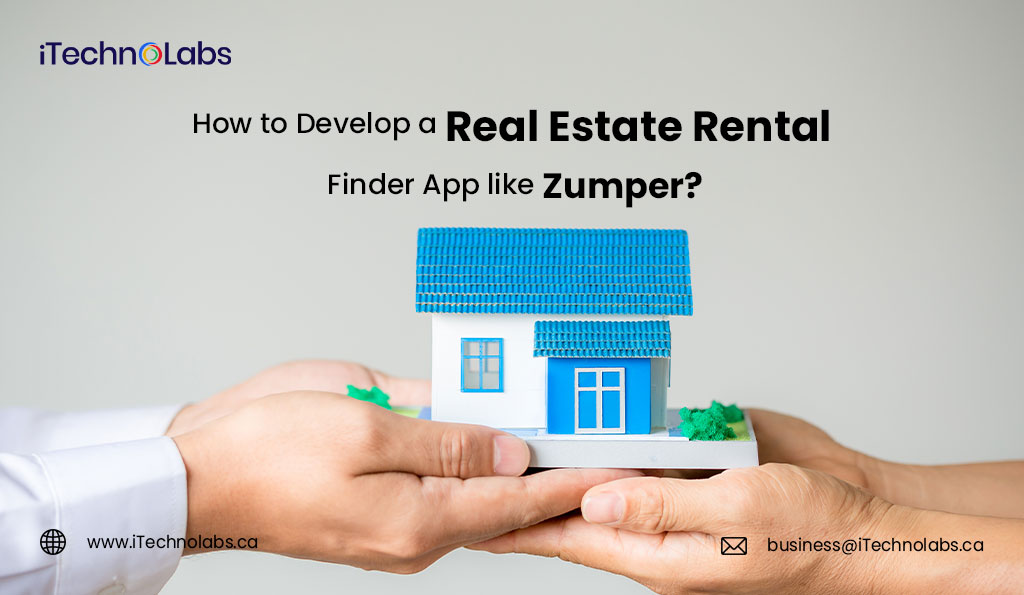 how to develop a real estate rental finder app like zumper itechnolabs
