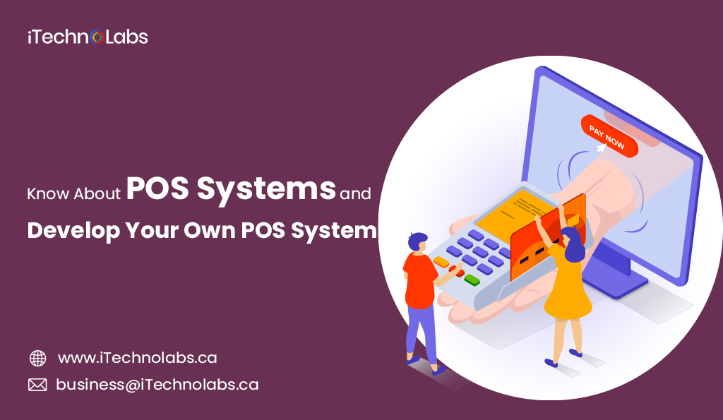 know-about-pos-systems-and-develop-your-own-pos-system-iTechnolabs