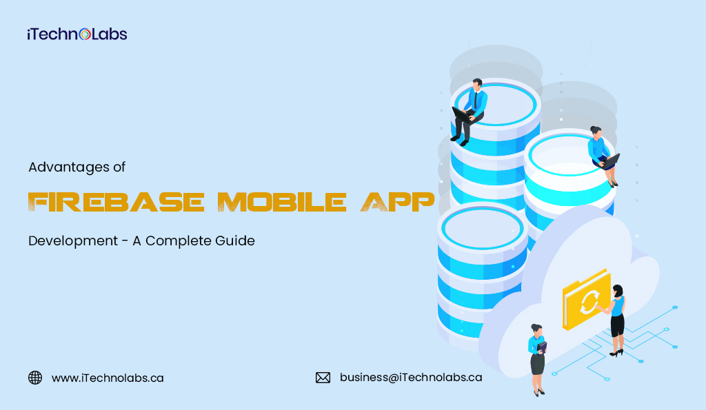 iTechnolabs-Advantages of Firebase Mobile App Development - A Complete Guide