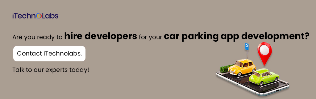 are you ready to hire developers for your car parking app development itechnolabs