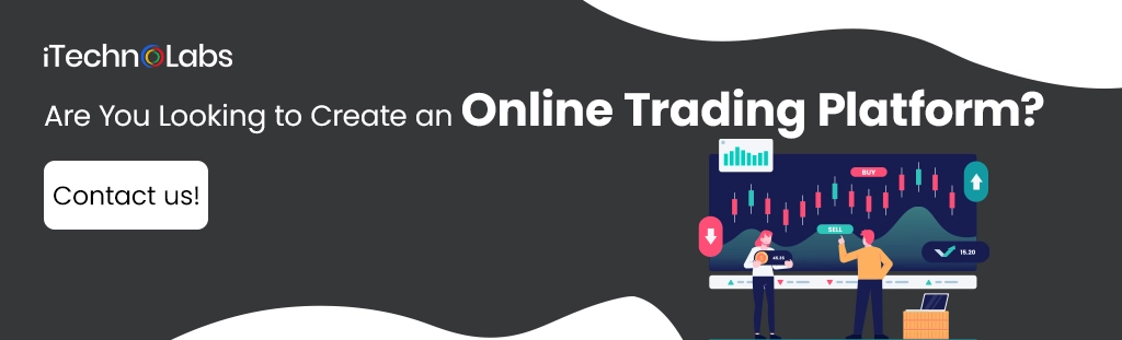 itechnolabs Are You Looking to Create an Online Trading Platform