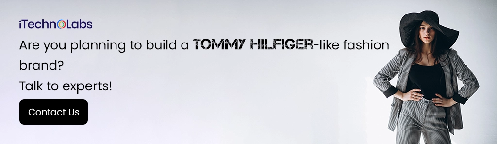 itechnolabs Are you planning to build a Tommy Hilfiger-like fashion brand