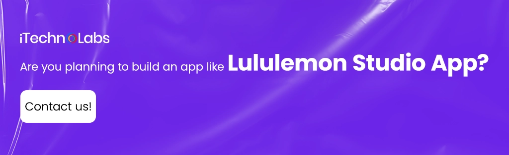 itechnolabs Are you planning to build an app like Lululemon Studio App