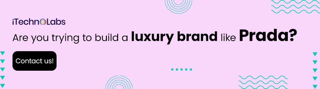 itechnolabs- Are you trying to build a luxury brand like Prada