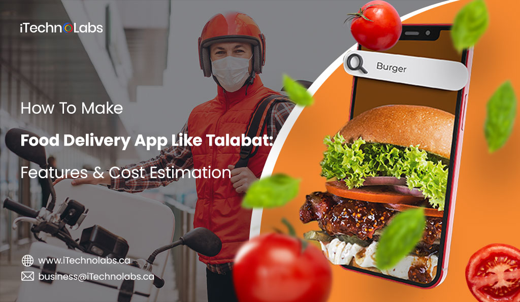 https://itechnolabs.ca/wp-content/uploads/2023/12/itechnolabs-How-To-Make-Food-Delivery-App-Like-Talabat-Features-Cost-Estimation.jpg