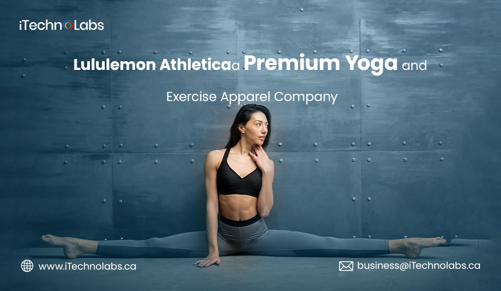 Lululemon Athletica a Premium Yoga and Exercise Apparel Company
