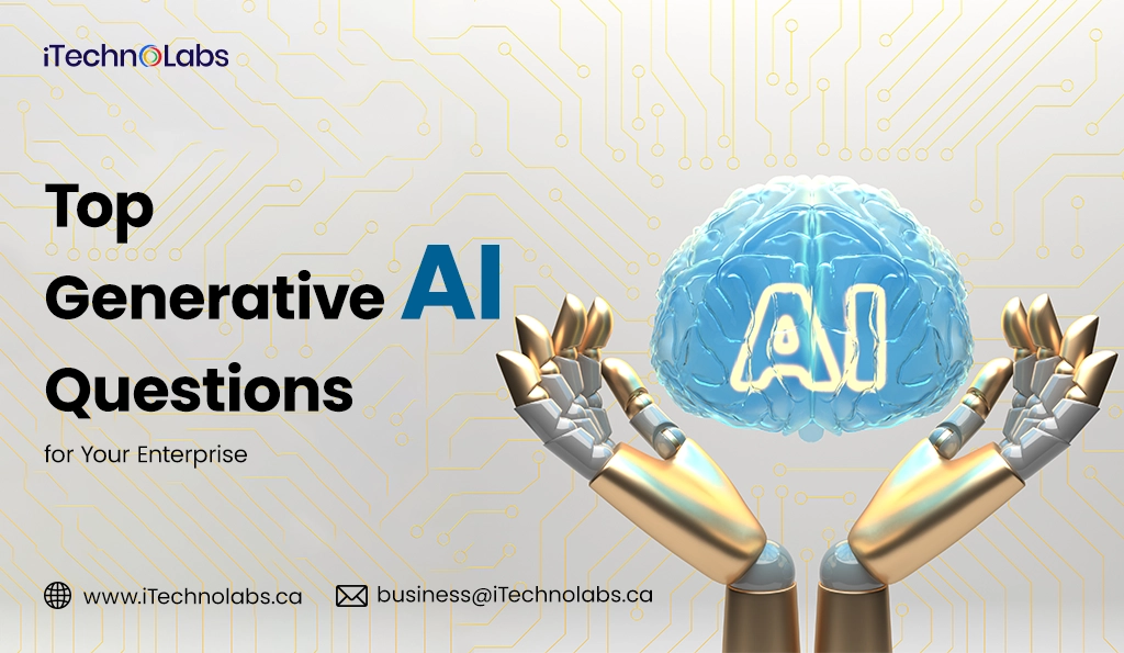 itechnolabs Top Generative AI Questions for Your Enterprise