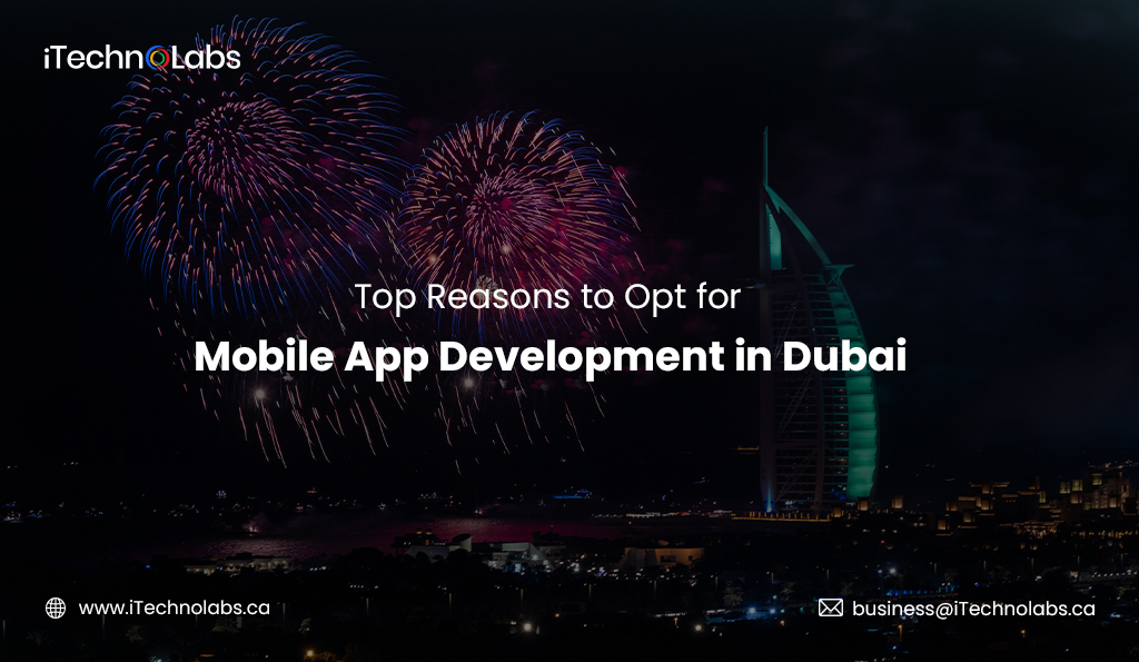 itechnolabs -Top-Reasons-to-Opt-for-Mobile-App-Development-in-Dubai