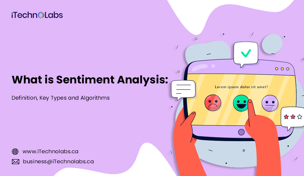 what is sentiment analysis definition key types and algorithms itechnolabs