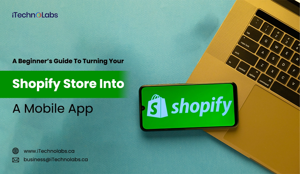 iTechnolabs-A Beginner’s Guide To Turning Your Shopify Store Into A Mobile App
