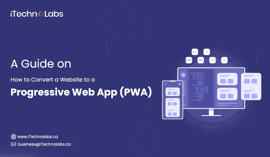 iTechnolabs-A Guide on How to Convert a Website to a Progressive Web App (PWA)