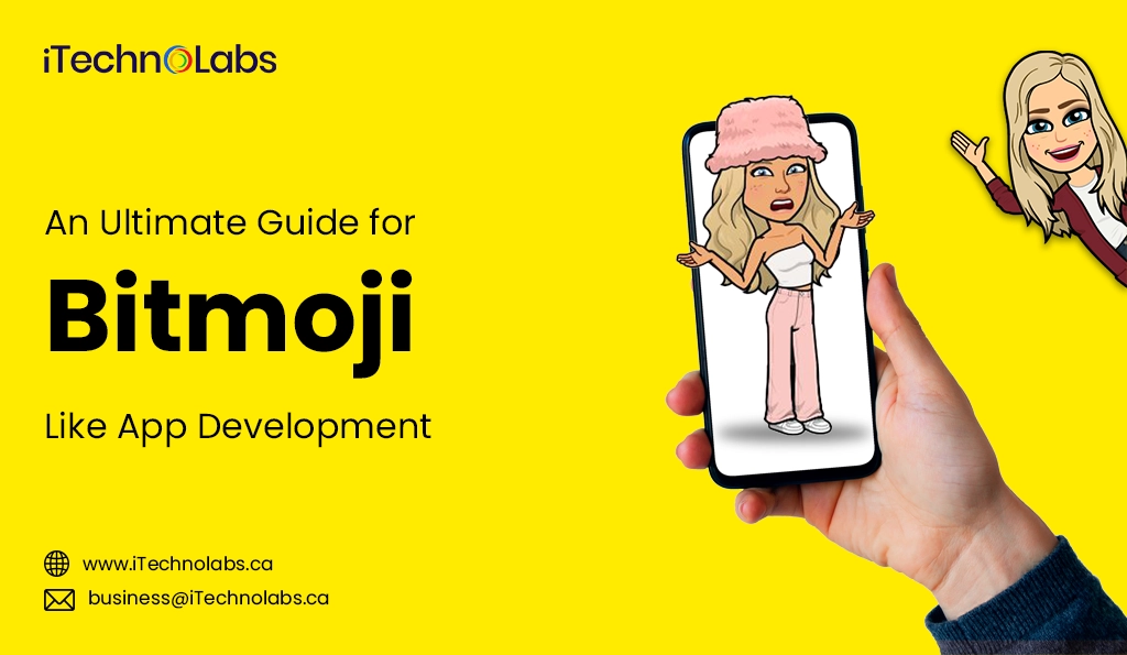 iTechnolabs-An Ultimate Guide for Bitmoji Like App Development