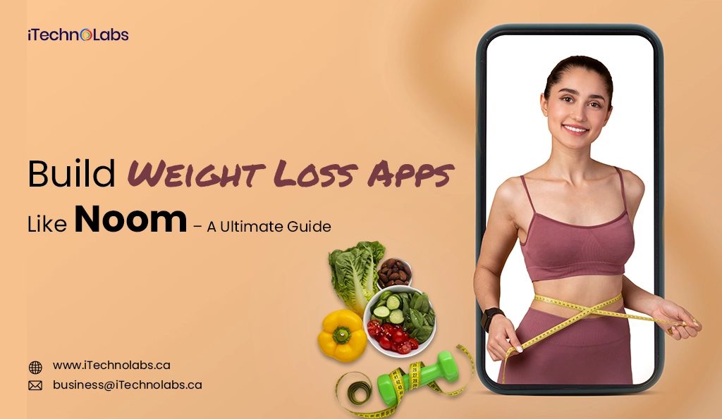 iTechnolabs-Build Weight Loss Apps Like Noom – A Ultimate Guide