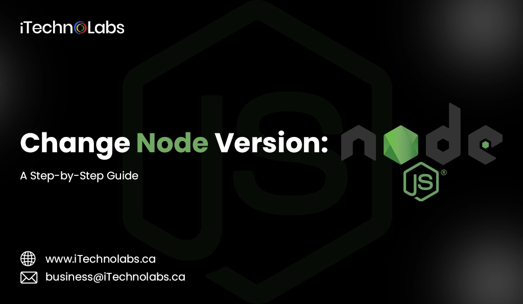 iTechnolabs-Change Node Version A Step-by-Step Guide