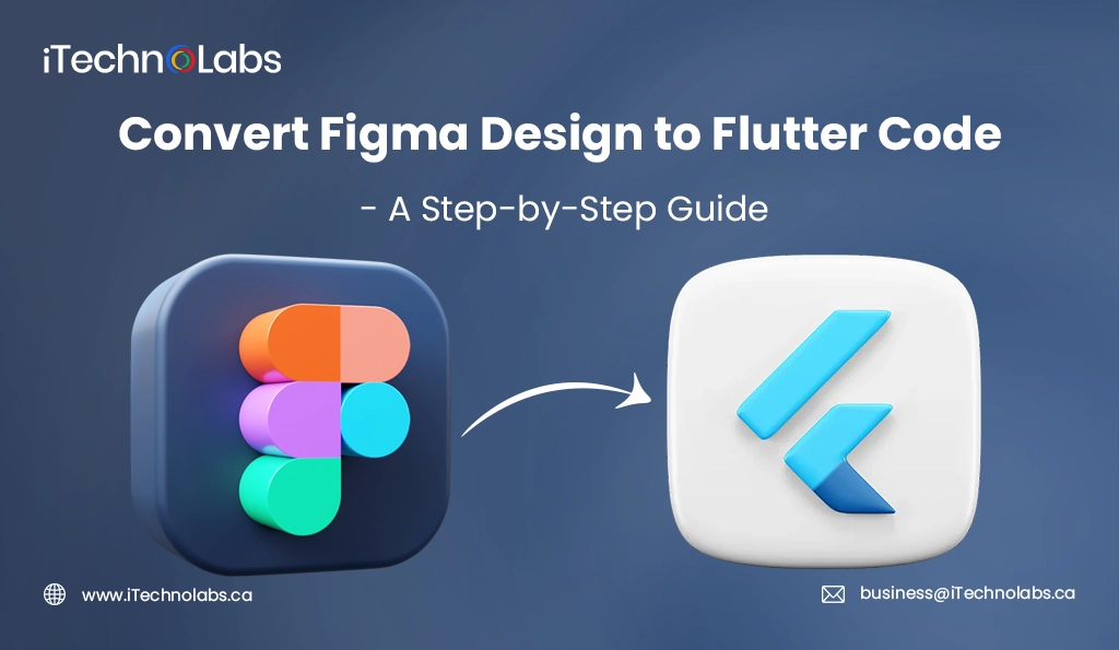 iTechnolabs-Convert Figma Design to Flutter Code - A Step-by-Step Guide