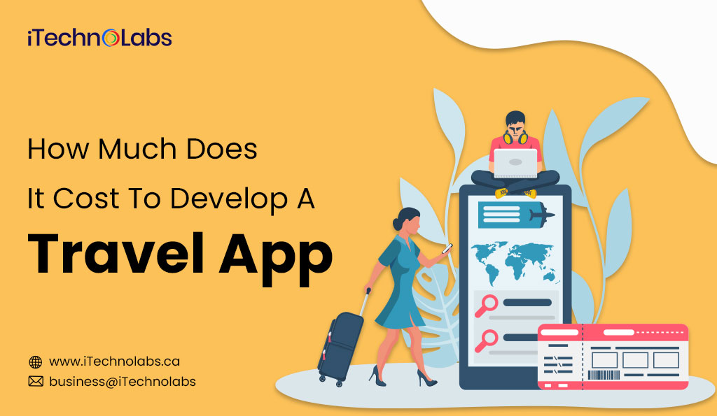iTechnolabs-How-Much-Does-It-Cost-To-Develop-A-Travel-App