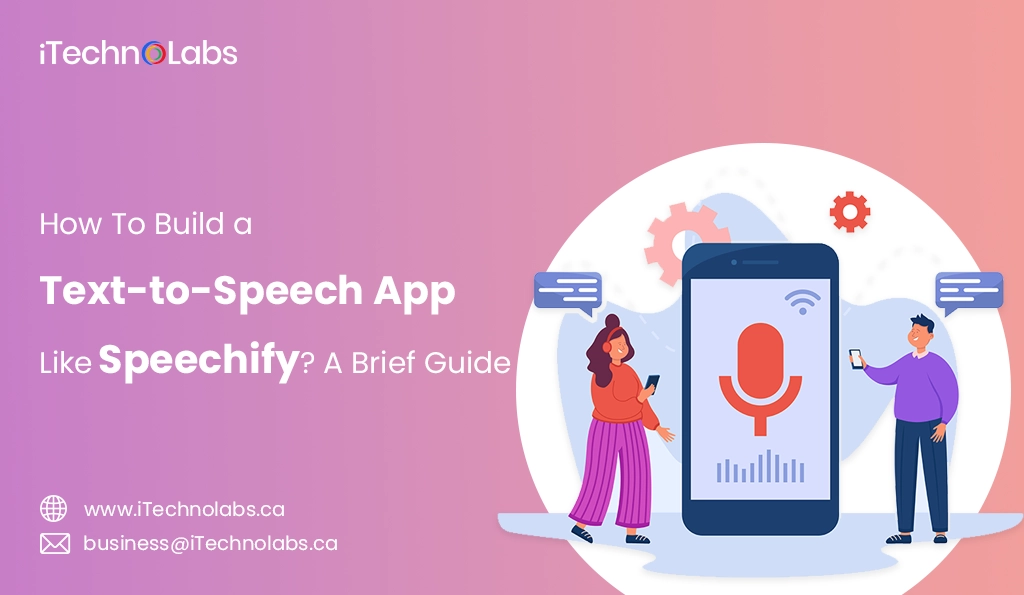 iTechnolabs-How To Build a Text-to-Speech App Like Speechify A Brief Guide