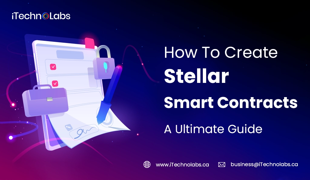 iTechnolabs-How To Create Stellar Smart Contracts- A Ultimate Guide